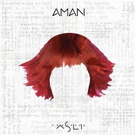 Aslı Gökyokuş&nbsp;Aman