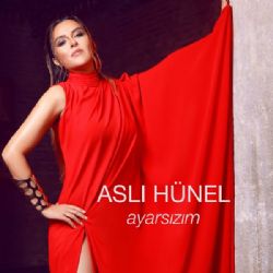 Aslı Hünel&nbsp;Ayarsızım