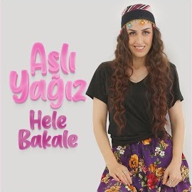 Aslı Yağız&nbsp;Hele Bakale