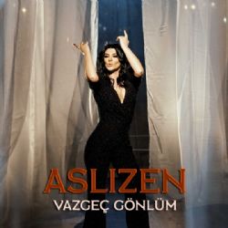 Aslızen&nbsp;Vazgeç Gönlüm