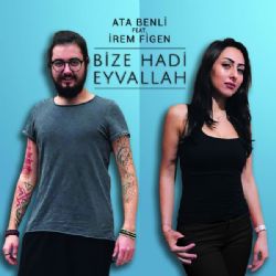 Ata Benli&nbsp;Bize Hadi Eyvallah