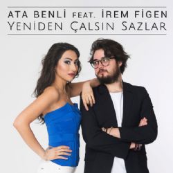 Ata Benli&nbsp;Yeniden Çalsın Sazlar
