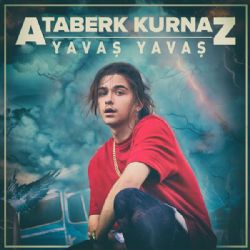 Ataberk Kurnaz&nbsp;Yavaş Yavaş