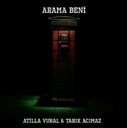 Atilla Vural&nbsp;Arama Beni