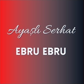 Ayaşlı Serhat&nbsp;Ebru Ebru