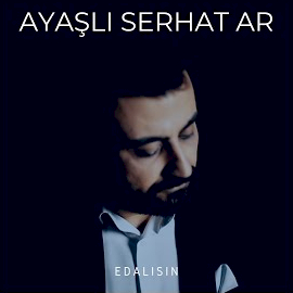Ayaşlı Serhat&nbsp;Edalısın