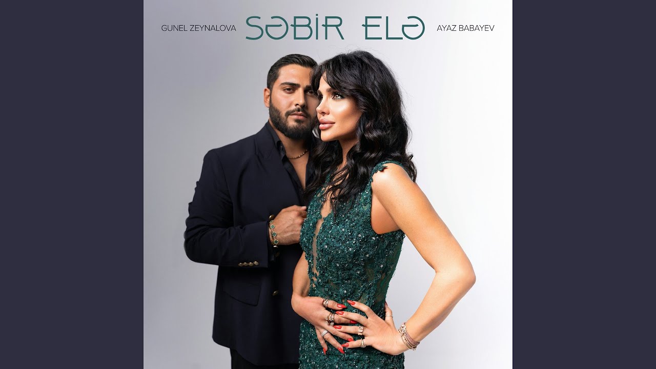 Ayaz Babayev&nbsp;Sebr Ele