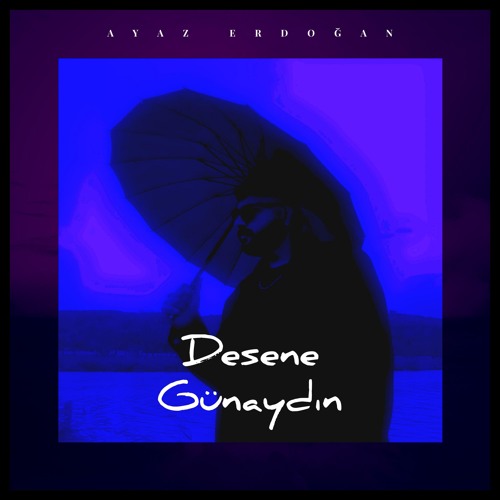 Ayaz Erdoğan&nbsp;Desene Günaydın