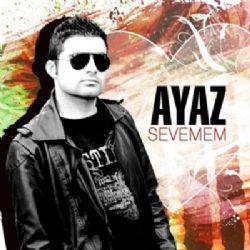 Ayaz&nbsp;Sevemem