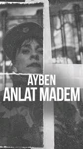 Ayben&nbsp;Anlat Madem