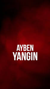 Ayben&nbsp;Yangın
