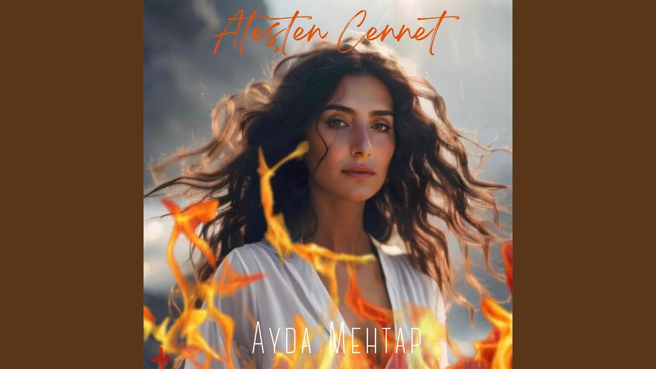 Ayda Mehtap&nbsp;Ateşten Cennet
