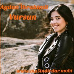 Aydan İbrahimli&nbsp;Vursun