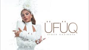 Aygün Kazımova&nbsp;Üfüq