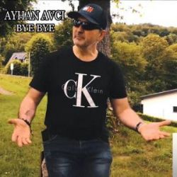 Ayhan Avcı&nbsp;Bye Bye