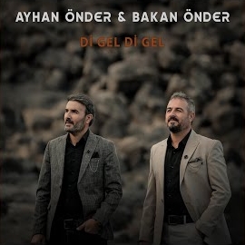 Ayhan Önder&nbsp;Di Gel Di Gel