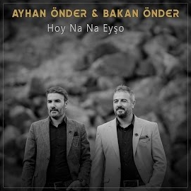 Ayhan Önder&nbsp;Hoy Na Na Eyşo