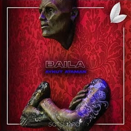 Aykut Ataman&nbsp;Baila