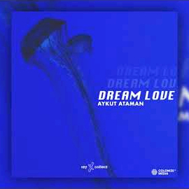 Aykut Ataman&nbsp;Dream Love