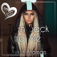 Aykut Ataman&nbsp;Turn Back To Me