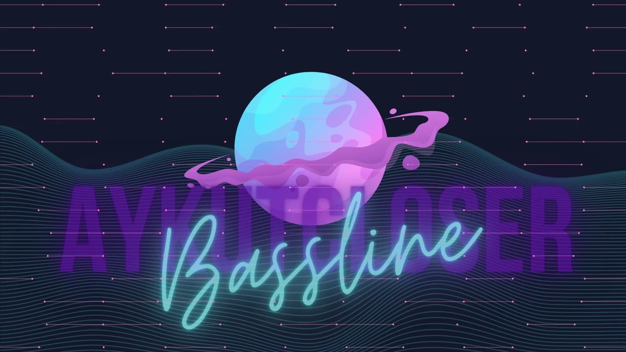 Aykut Closer&nbsp;Bassline