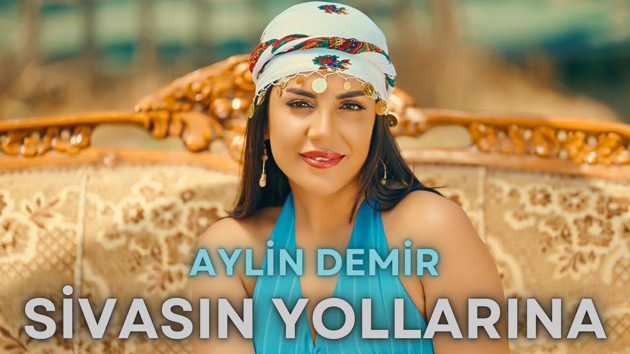 Aylin Demir&nbsp;Sivasın Yollarına
