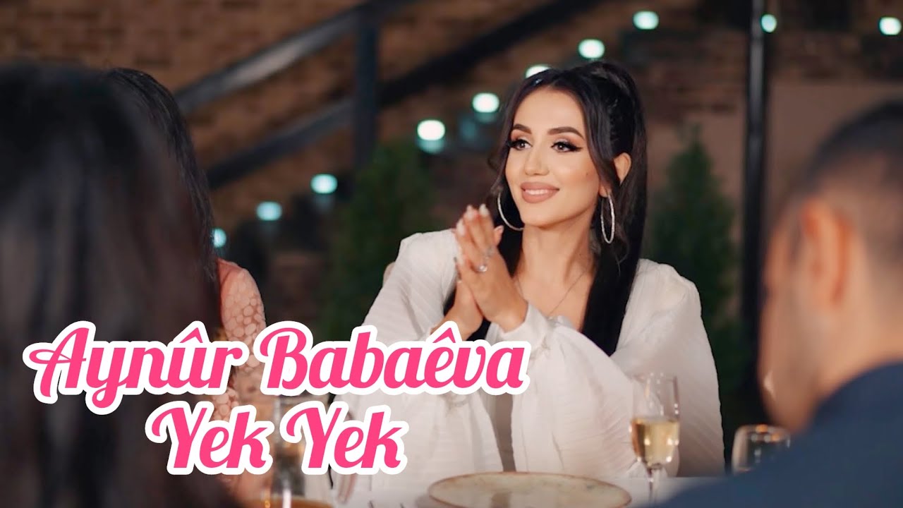Aynur Babaeva&nbsp;Yek Yek