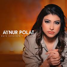 Aynur Polat&nbsp;Daye Derdemin Pir Girane