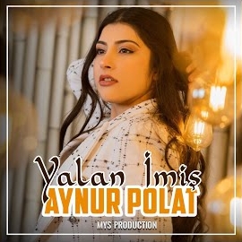 Aynur Polat&nbsp;Yalan İmiş