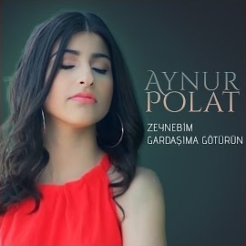 Aynur Polat&nbsp;Zeynebim,Gardaşıma Götürün