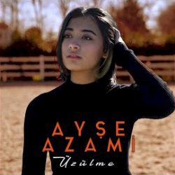 Ayşe Azami&nbsp;Üzülme