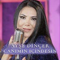 Ayşe Dinçer&nbsp;Canımın İçindesin