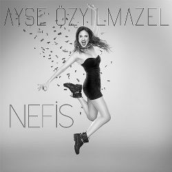 Ayşe Özyılmazel&nbsp;Nefis (Single)