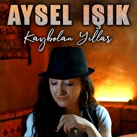 Aysel Işık&nbsp;Kaybolan Yıllar