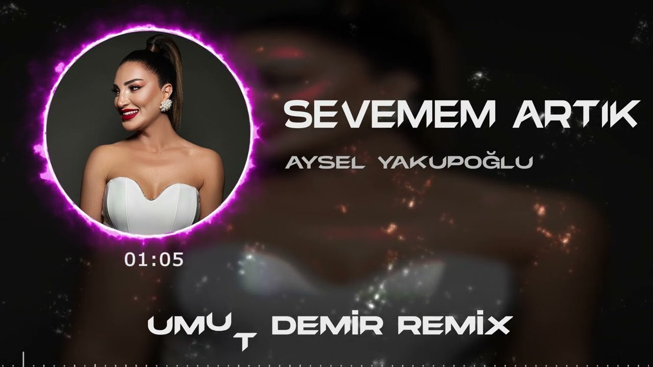 Aysel Yakupoğlu&nbsp;Sevemem Artık