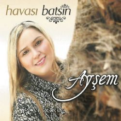 Ayşem&nbsp;Havası Batsın