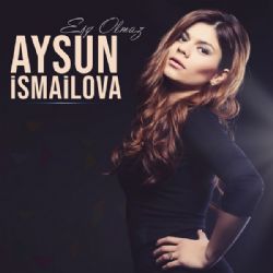 Aysun İsmailova&nbsp;Eşq Olmaz