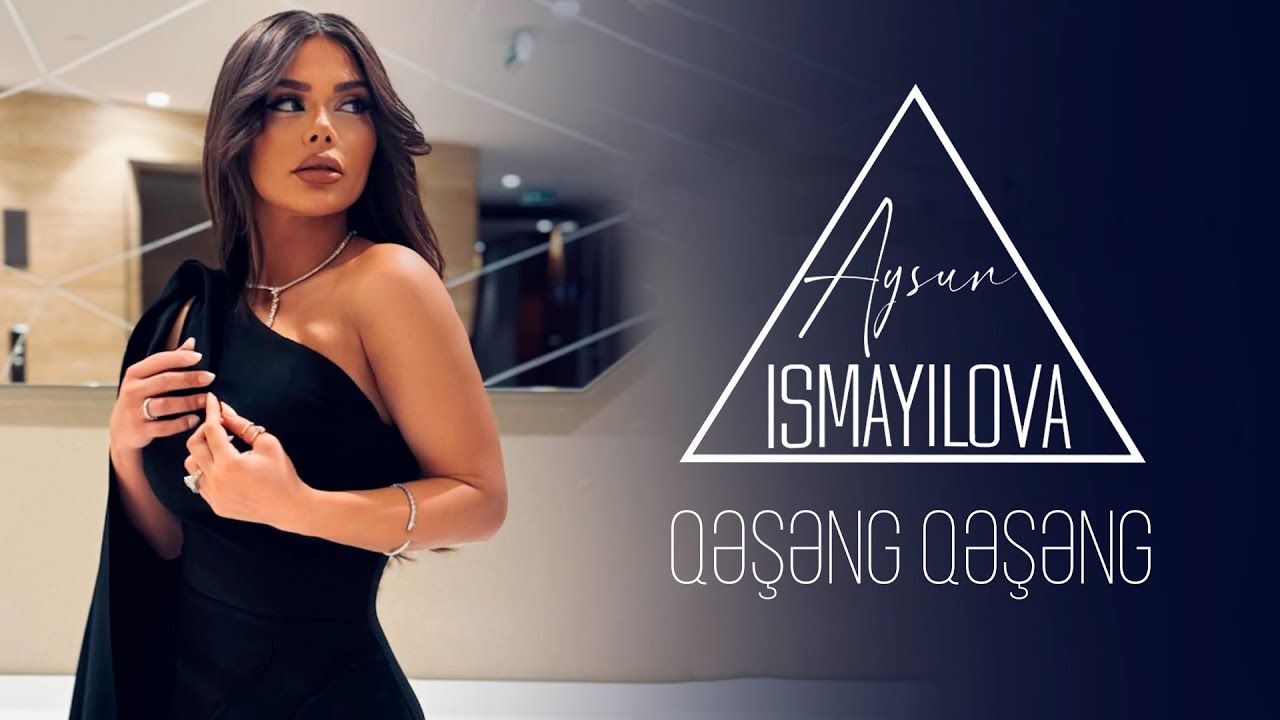 Aysun İsmayilova&nbsp;Geşeng Geşeng