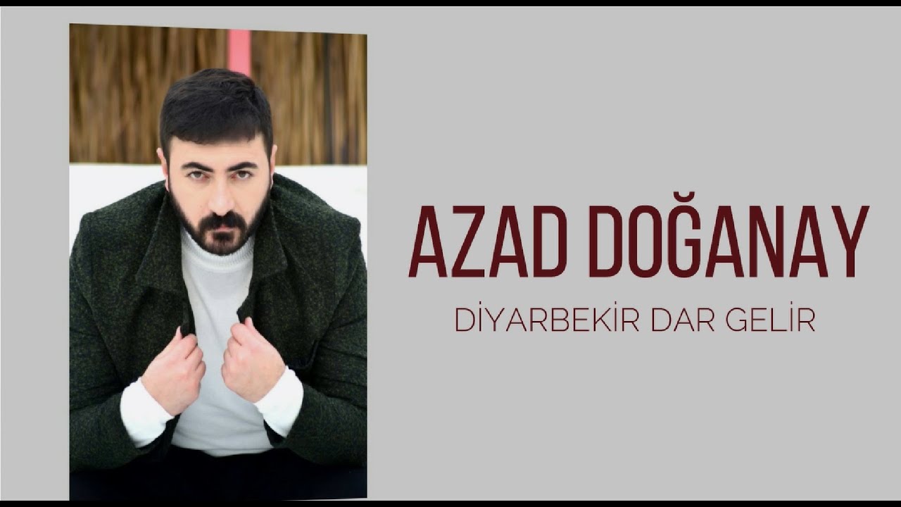 Azad Doğanay&nbsp;Diyarbekir Dar Gelir