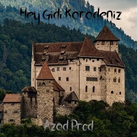 Azad Prod&nbsp;Hey Gidi Karadeniz