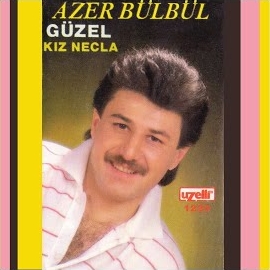Azer Bülbül&nbsp;Güzel Kız Necla