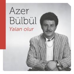 Azer Bülbül&nbsp;Yalan Olur