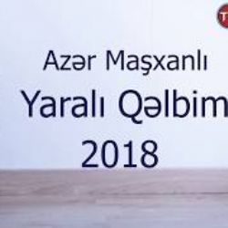 Azer Mashxanlı&nbsp;Yaralı Qelbim