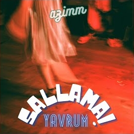 Azimm&nbsp;Sallama Yavrum