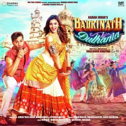 Badrinath Ki Dulhania&nbsp;Badrinath Ki Dulhania Film Müzikleri