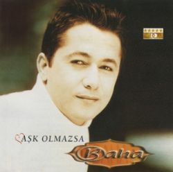 Baha&nbsp;Aşk Olmazsa