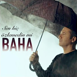 Baha&nbsp;Sen Hiç Özlemedin Mi