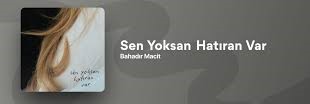 Bahadır Macit&nbsp;Sen Yoksan Hatıran Var