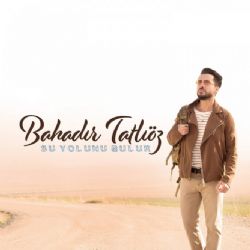 Bahadır Tatlıöz&nbsp;Su Yolunu Bulur