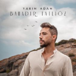Bahadır Tatlıöz&nbsp;Yarım Adam